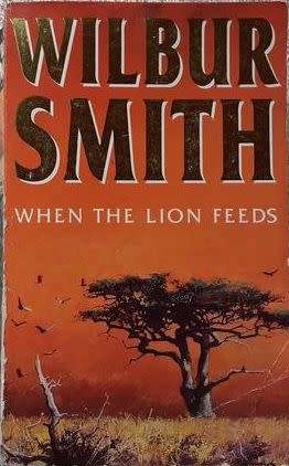 When the Lion Feeds - Wilbur Smith