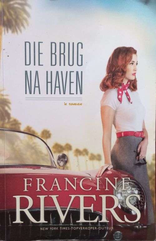 Die Brug na Haven - Francine Rivers - Softcover
