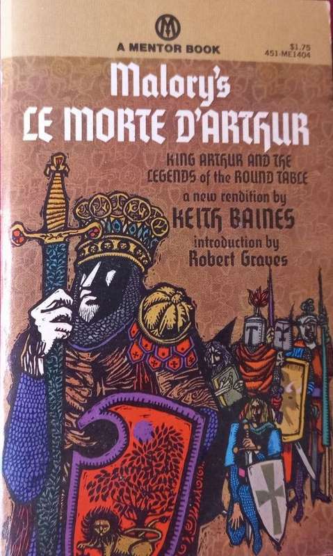 Malory`s Le Morte D`Arthur - New Rendition by Keith Baines - Softcover - 512 pages