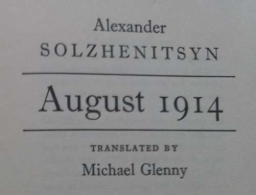 Solzhenitsyn August 1914 - Translated: Michael Glenny - Hardcover - 645 pages