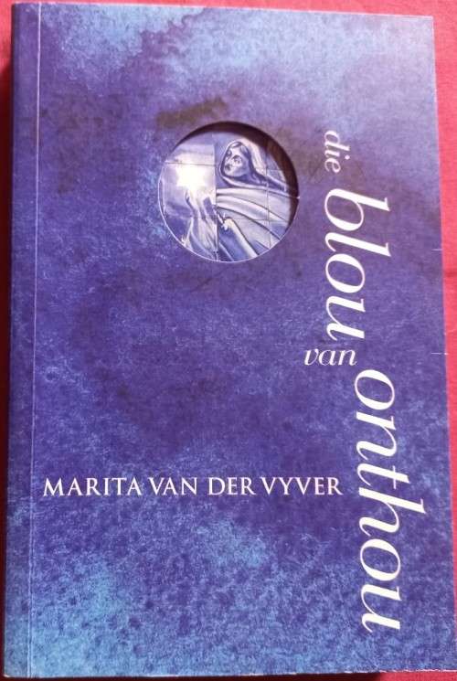 Die Blou van Onthou - Marita van der Vyver - Softcover - 363 Pages