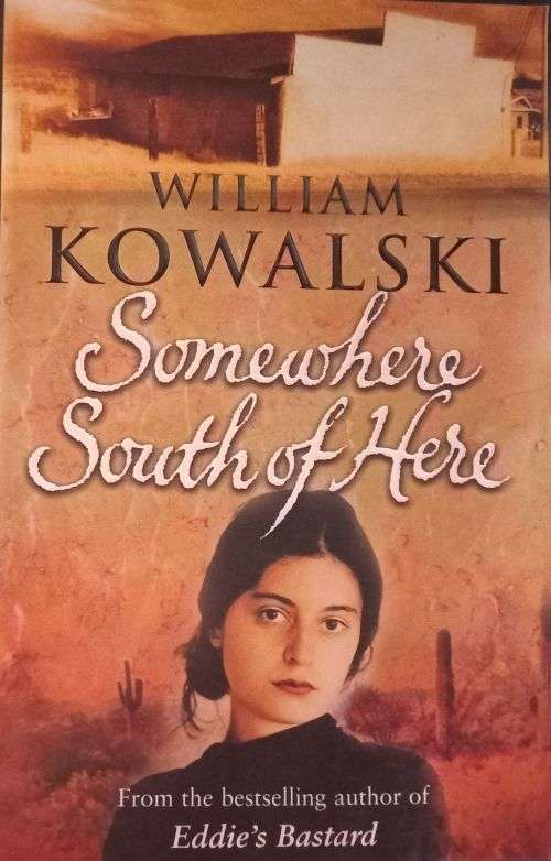 Somewhere South of Here - William Kowalski - Softcover - 335 pages