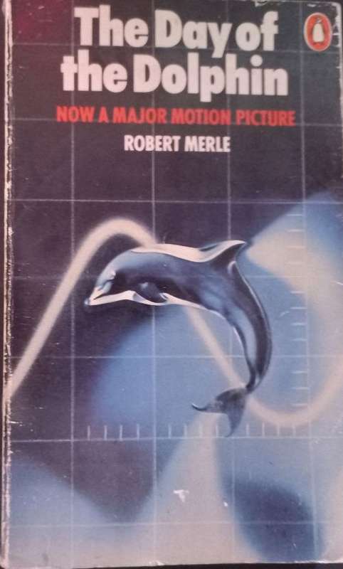 The Day of the Dolphin - Robert Merle- Softcover - Vintage Fantasy