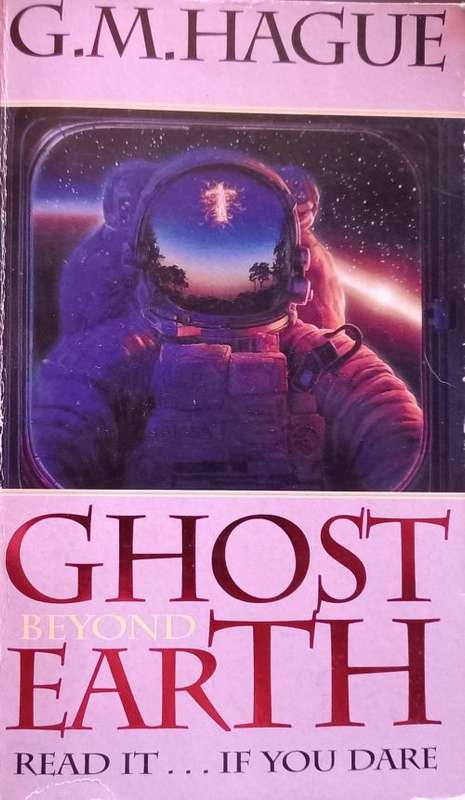 Ghost Beyond Earth - G.M. Hague - Softcover - Horror