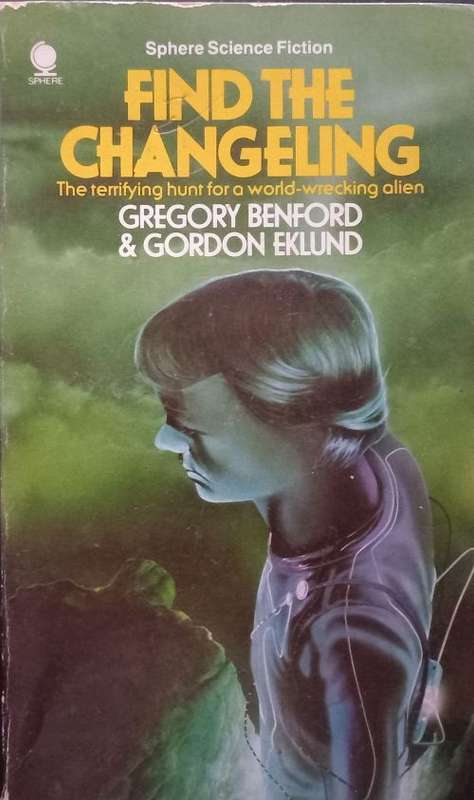 Find the Changeling - Gregory Benford & Gordon Ekllund - Softcover - Science Fiction