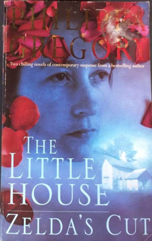 The Little House & Zelda`s Cut - Philippa Gregory - Softcover - 361 & 422 Pages