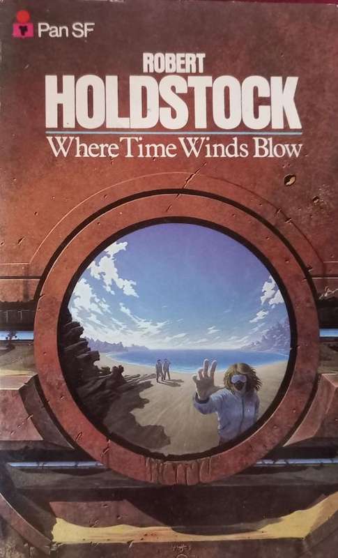 Where the Time Winds Blow - Robert Holdstock - Softcover - Science Fiction