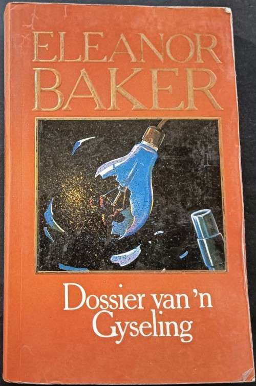 Dossier van `n Gyseling - Eleanor Baker - Softcover - 287 Pages