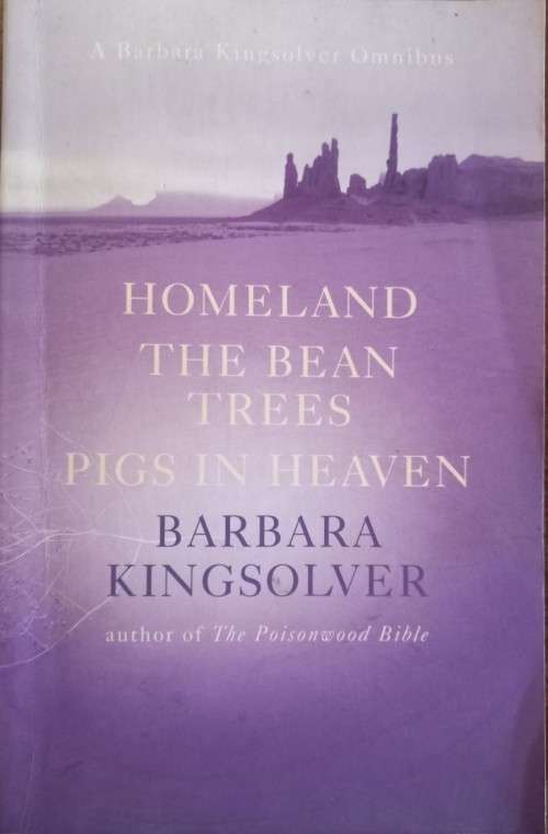 Homeland, The Bean Trees, Pigs in Heaven - Barbara Kingsolver - Softcover