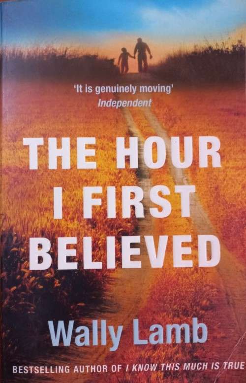 The Hour I First Believed - Wally Lamb - Softcover - 622 Pages