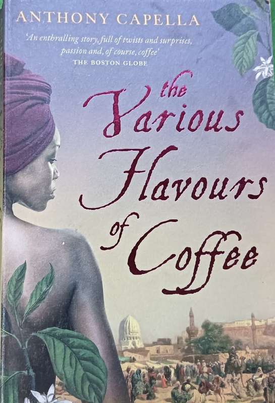 The Various Flavours of Coffee - Anthony Capella - Softcover - 468 pages