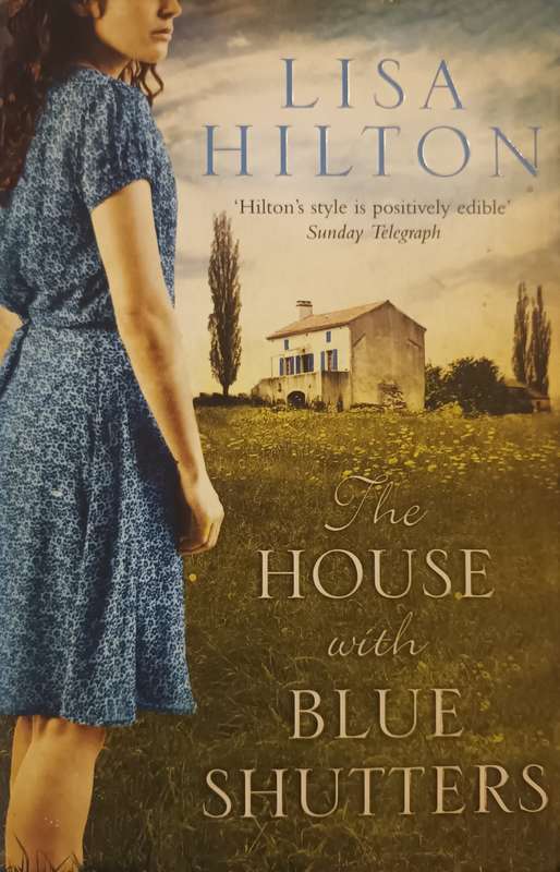 The House with the Blue Shutters - Lisa Hilton - 419 pages