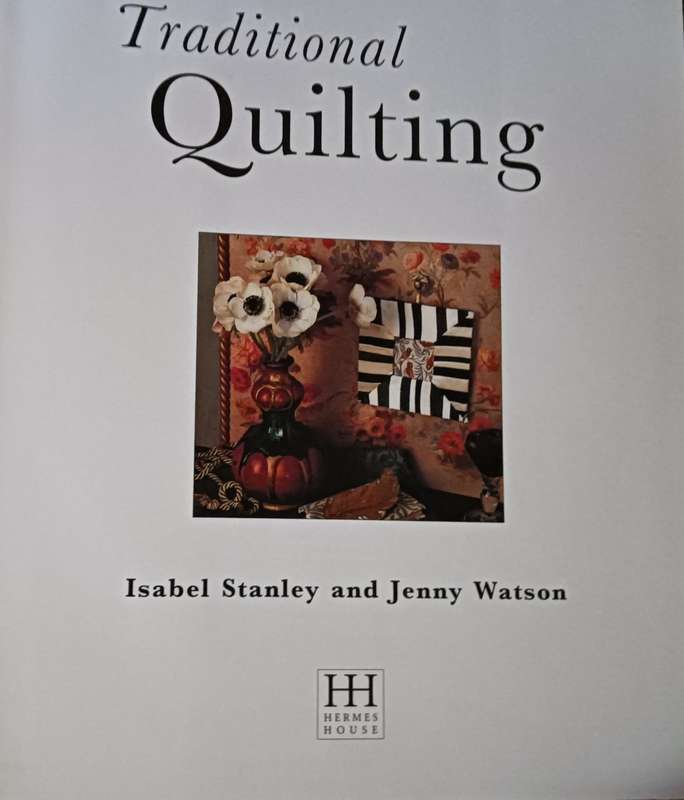 Traditional Quilting - Isabel Stanley & Jenny Watson - Hardcover - 64 Pages