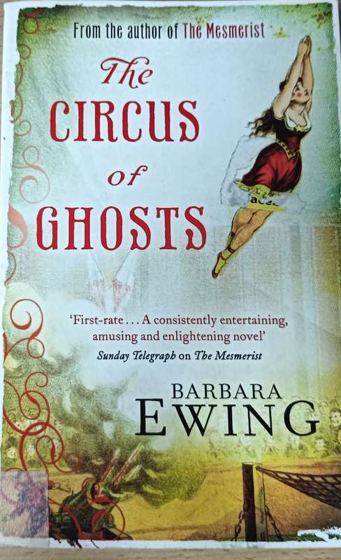 The Circus of Ghosts - Barbara Ewing - Softcover - 525 pages
