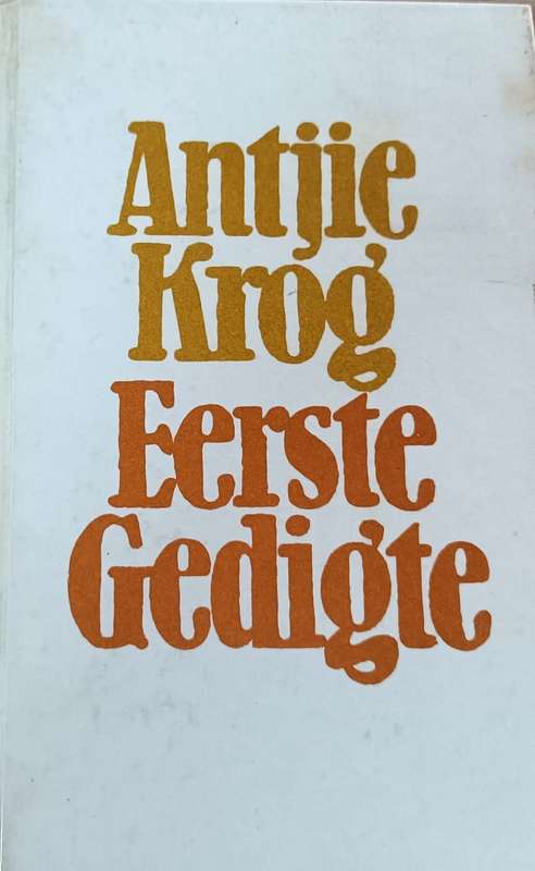 Eerste Gedigte - Antjie Krog - Hardcover - 104 pages