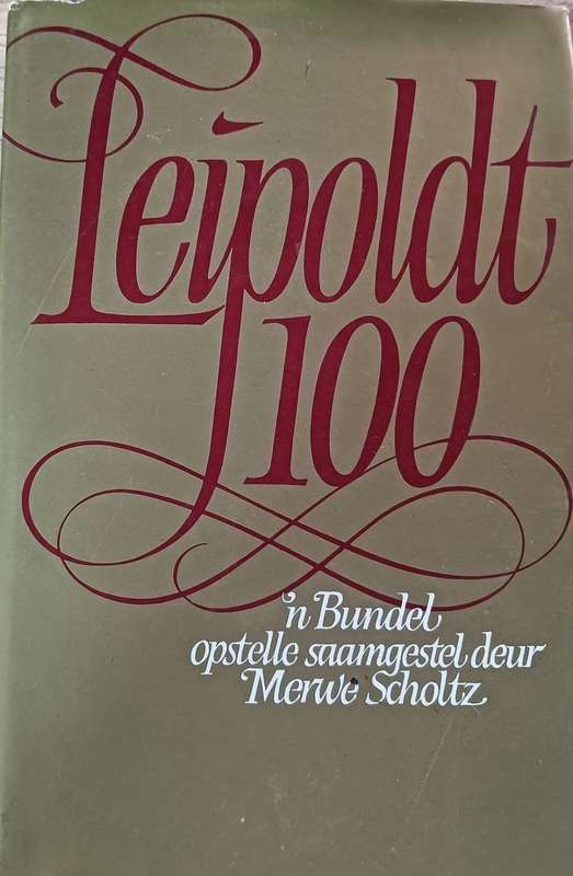Leipoldt 100: n Bundel Opstelle - Author: Merwe Scholtz - Hardcover - 140 pages