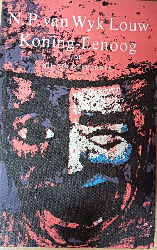 Koning-Eenoog - N.P. van Wyk Louw - Hardcover with no Jacket - 89 Pages