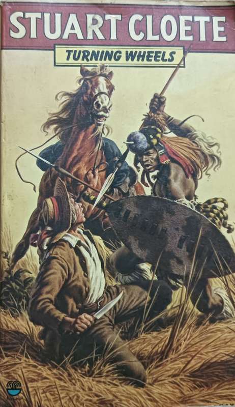 Turning Wheels - Stuart Cloete- Softcover - 279 pages