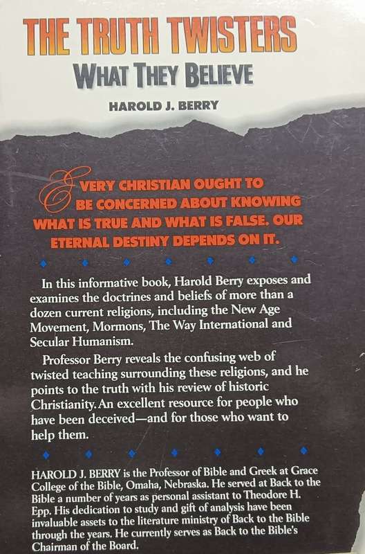 The Truth Twisters - What They Believe - Harold J Berry - Softcover - 324 pages