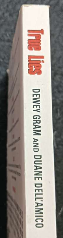 True Lies - Dewey Gram and Duane Dell`Amico - Softcover - 236 pages