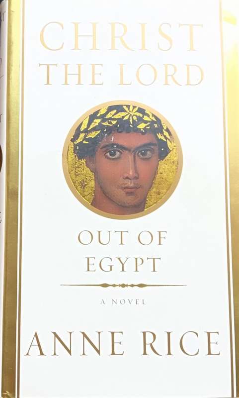 Christ the Lord out of Egypt - Ann Rice - Hardcover - 322 pages