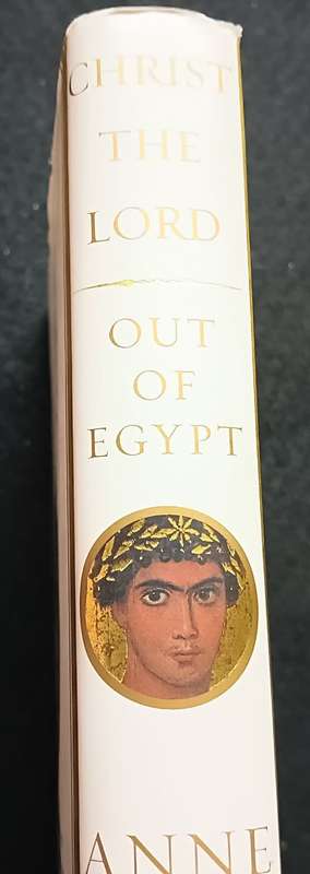 Christ the Lord out of Egypt - Ann Rice - Hardcover - 322 pages