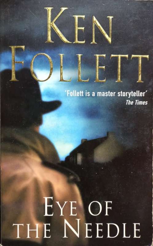 Eye of the Needle - Ken Follett - Softcover - 463 Pages