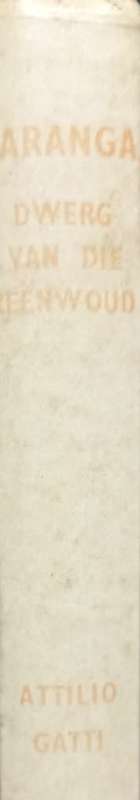 Saranga, Dwerg van die Reenwoud - Attilio Gatti - Hardcover - 218 Pages