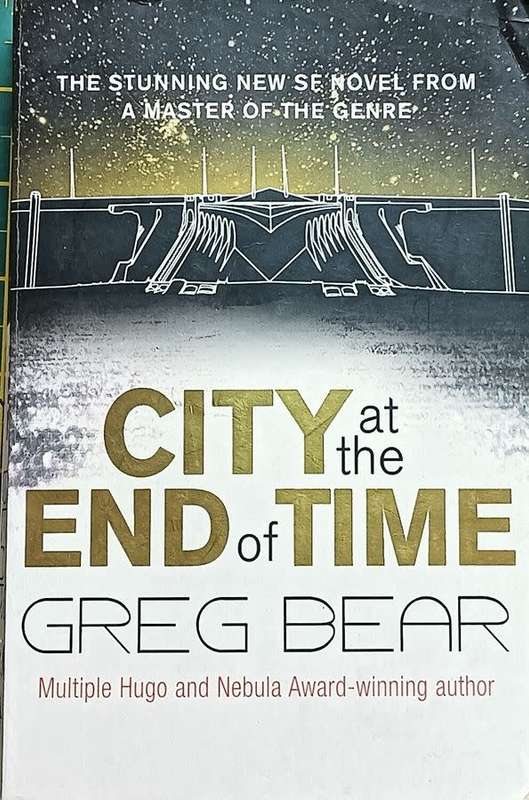 City at the End of Time - Greg Bear - Softcover - Science Fiction