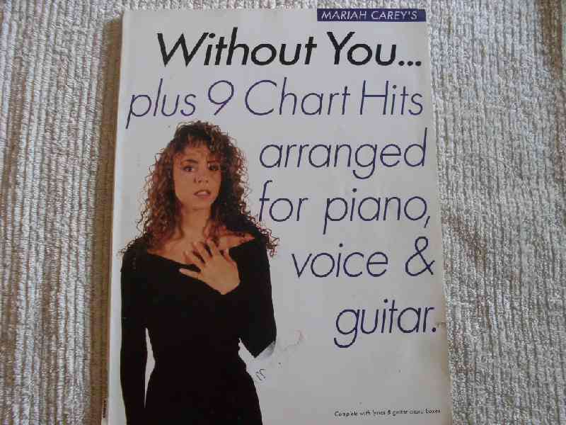 Mariah Carey's Without You Plus 9 Chart Hits Arranged for piano voice & Guitar