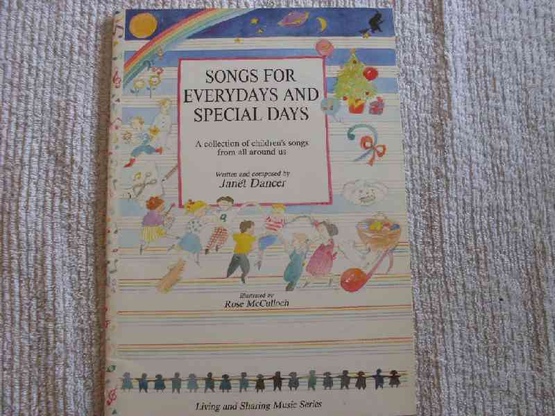 Songs for Everydays and Special Days Written and Composed by Janet Dancer