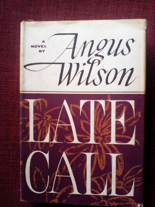lLate call by Angus Wilson, hardcover. 1st ed