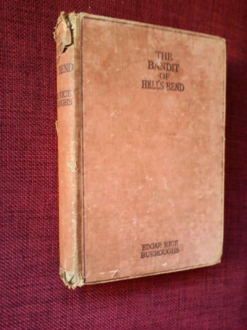 The Bandit Of Hell`s Bend by Edgar Rice Burroughs. 4th ed 1935 H/C