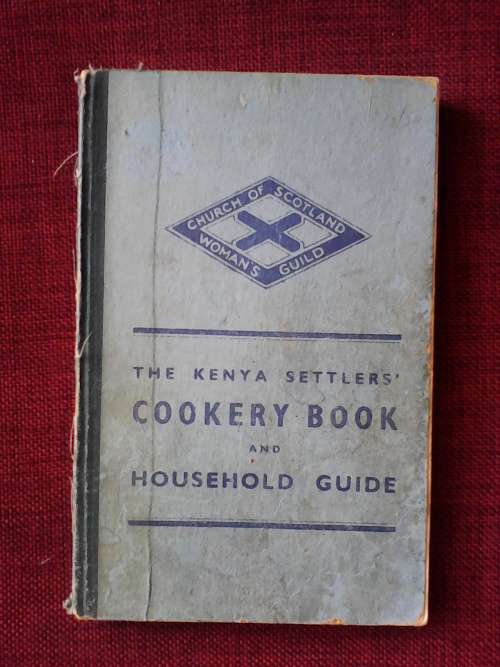 The Kenya settlers'  Cookiery book and Household guide. 11thed H/c