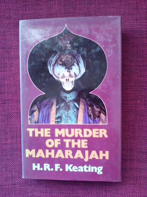 The Murder of the Maharajah by H.R.F Keating. H/C 1st 1980