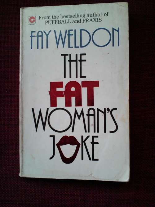 The Fat Woman`s Joke by Fay Weldon 1992 S/C