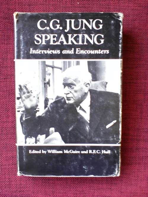 C. G. Jung speaking ed By William McGuire. 1st GB ed 1978. H/C