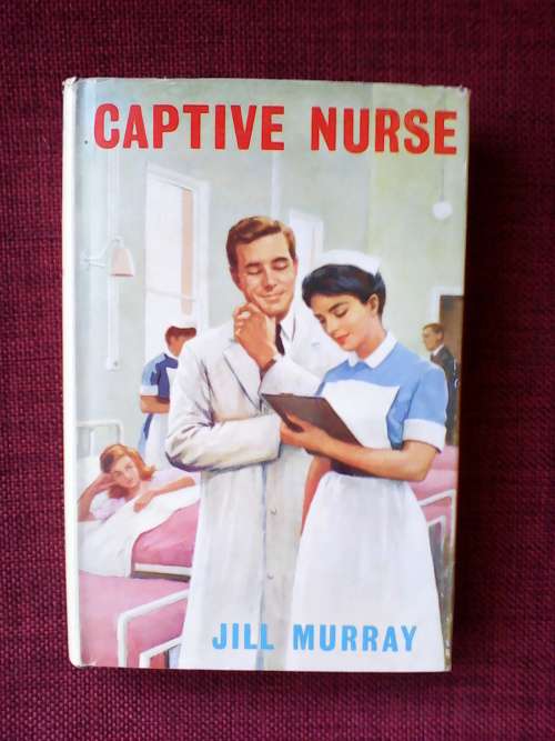 Captive Nurse by Jill Murray. H/C  1st ed 1964