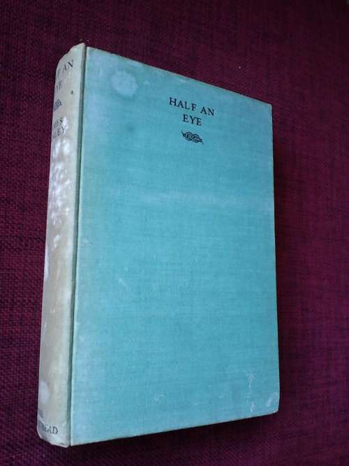 Half an eye by Lames Hanley. 1st ed. 1937. H/C