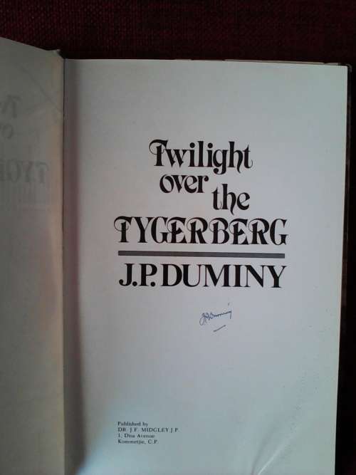 Twilight over the Tigerberg by J.P. duminy. 1st ed 1979. H/C and signed
