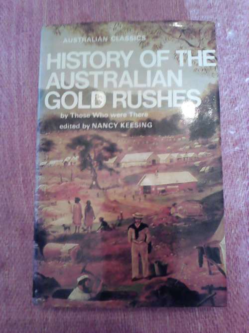 History of the Australian Gold Rush ed by Nancy Keesing. H/C