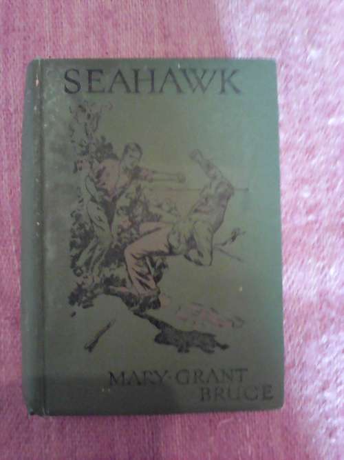 `Seahawk`by Mary Grant Bruce. H/C 1st 1934
