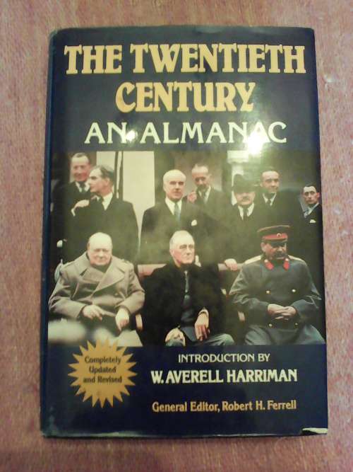 The Twentieth Century, an almanac introd by W. Averell Harriman. H/C 1984