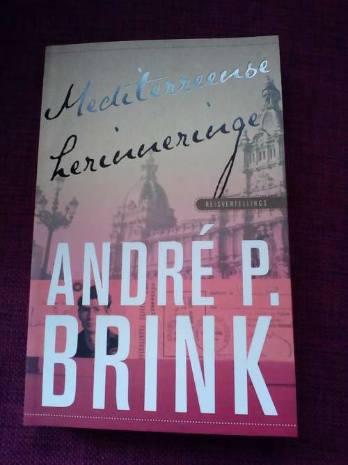 Mediterreense Herinneringe deur André Brink. 1st 2013