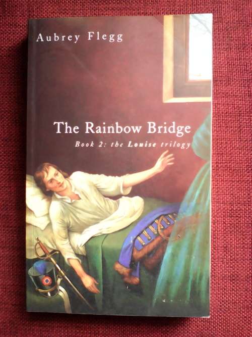 The Rainbow bridge by Aubrey Flegg. S/C  1st 2004 Book 2