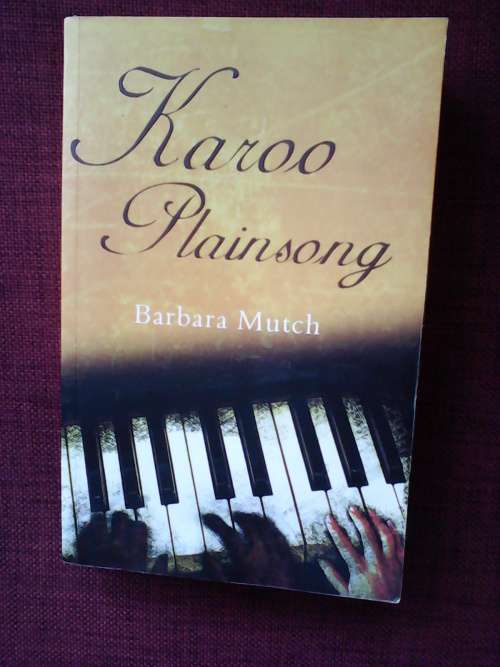 Karoo Plainsong by Barbara Mutch. S/C  2010