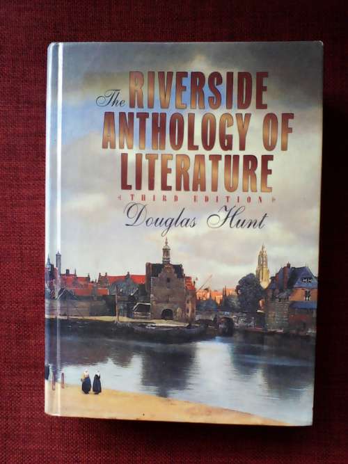 The Riverside Anthology of Literature by Douglas Hunt. 3rd ed 1997