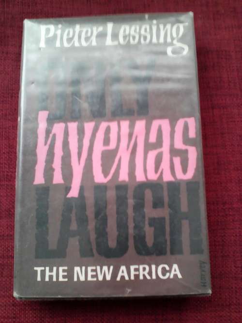 Only Hyenas laugh by Pieter Lessing. H/C  1st 1964