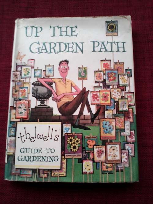 Up the garden path by Norman Thelwell. H/C  1st 1967