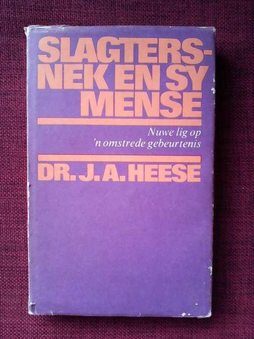 Slagtersnek en sy Mense deur Dr. J. A. Heese. H/b 1ste 1973